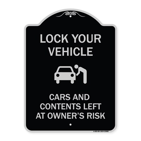 Signmission Lock Your Vehicle Cars and Contents Left Owners Risk Heavy-Gauge Aluminum Sign, 24" H, BS-1824-23880 A-DES-BS-1824-23880